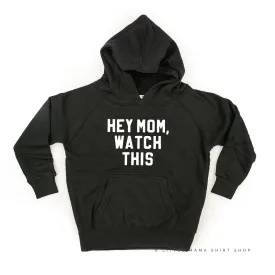 HEY MOM, WATCH THIS - Child Hoodie