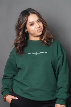 In Every Season Sweatshirt in Pine