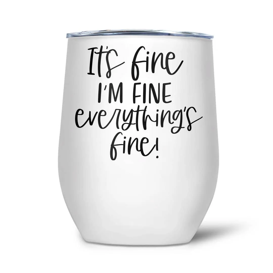 It's Fine I'm Fine | Thermal Wine Tumbler