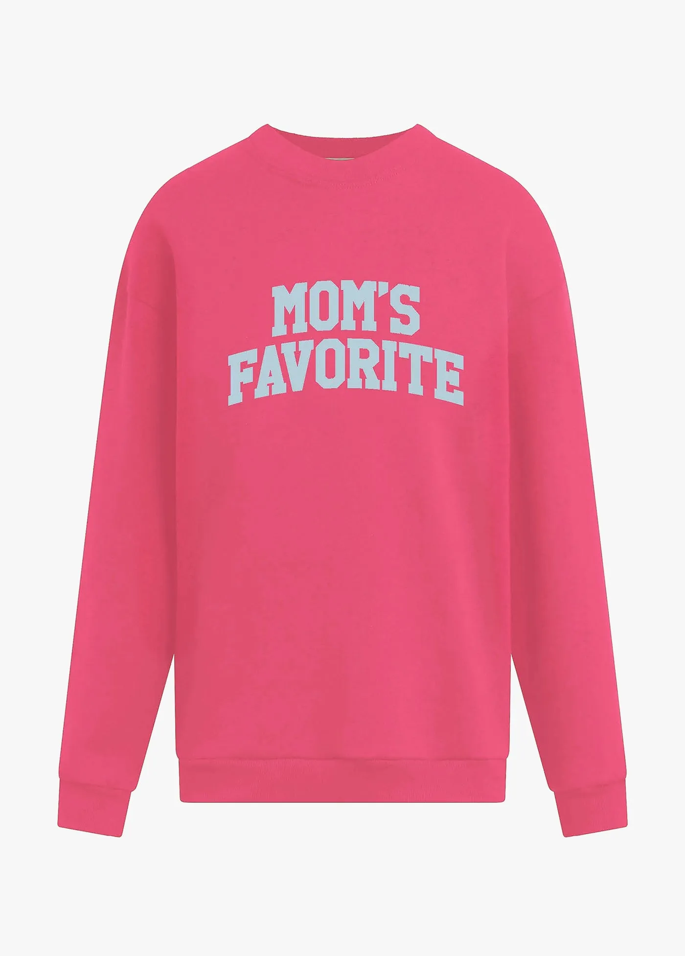 MOM'S FAVORITE SWEATSHIRT