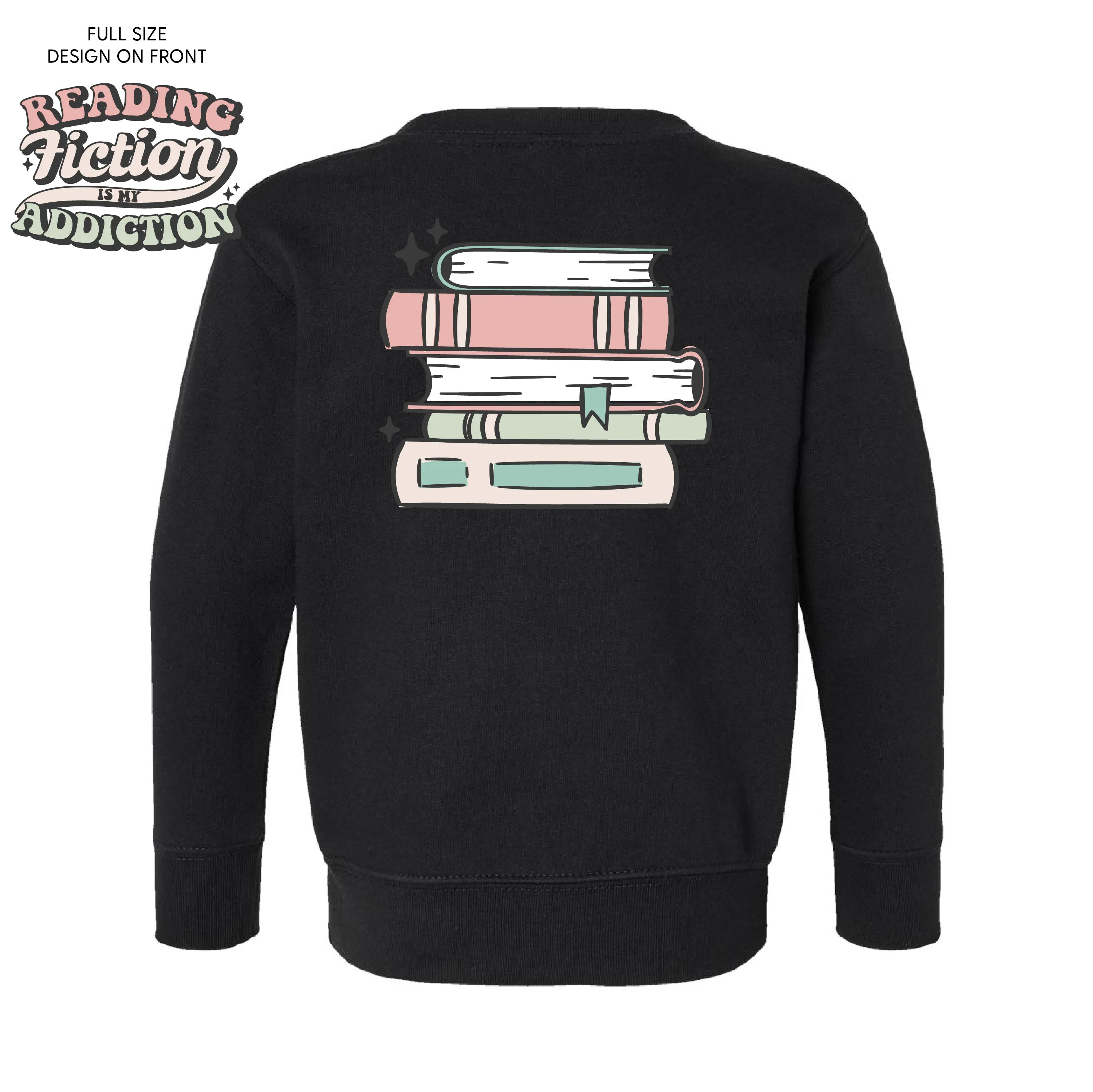 Reading Fiction is My Addiction on Front w/ Books on Back - Child Sweater