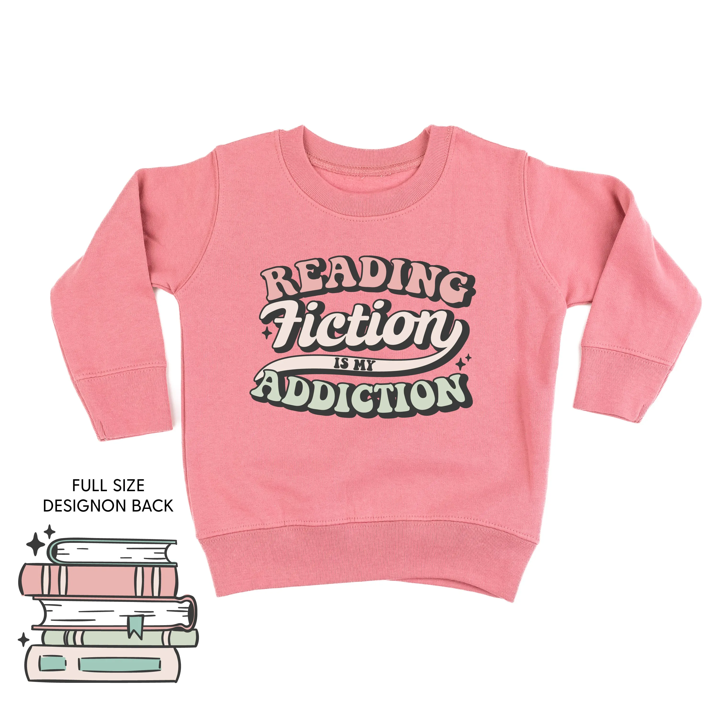 Reading Fiction is My Addiction on Front w/ Books on Back - Child Sweater