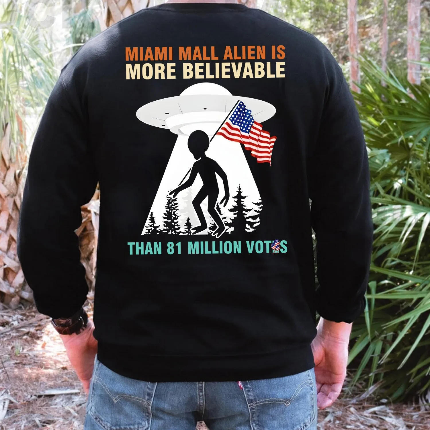 Teesdily | American Flag Alien Shirt, Miami Mall Alien Is More Believable Tee Sweatshirt Hoodie Mug, Funny Shirt, Ufo Shirt