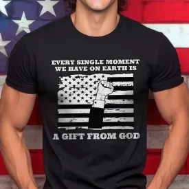 Teesdily | American Jesus Shirt, Every Single Moment We Have Is A Gift From God Tee Sweatshirt Hoodie Mug, Patriotic Shirt